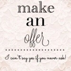 Make an Offer if you see something you really want! Worst case I can say no.